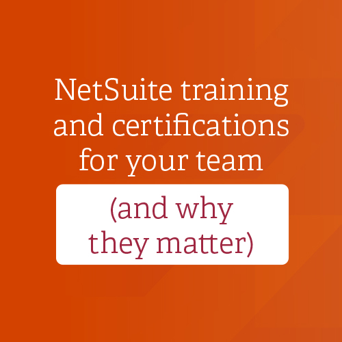 NetSuite training and certifications for your team (and why they matter) - Anderson Frank